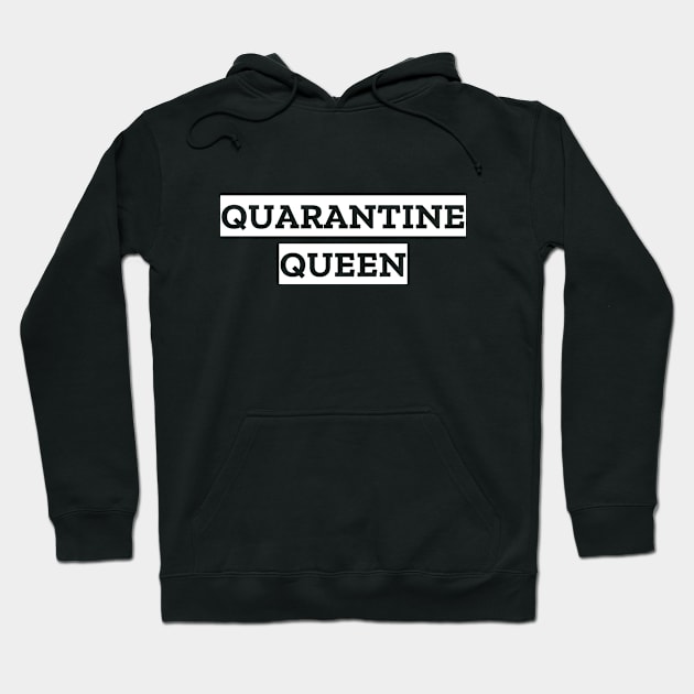 Quarantine Queen Hoodie by LunaMay